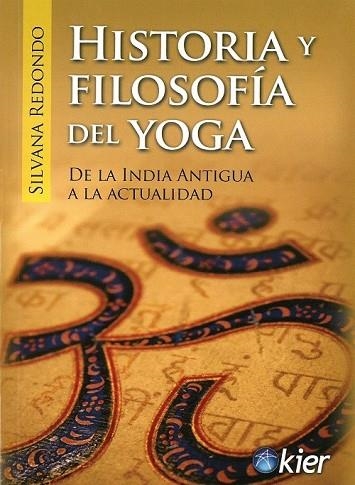 HISTORIA Y FILOSOFIA DEL YOGA | 9789501729405 | REDONDO, SILVANA | Llibreria Drac - Librería de Olot | Comprar libros en catalán y castellano online