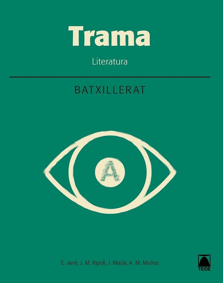 TRAMA. LITERATURA - BATXILLERAT 1 | 9788430753956 | MACIÀ GUILA, JAUME / MUÑOZ MORATA, ANNA MARIA / JANÉ GOSET, ELISABET / RIPOLL PEÑA, JOSEP MARIA | Llibreria Drac - Llibreria d'Olot | Comprar llibres en català i castellà online