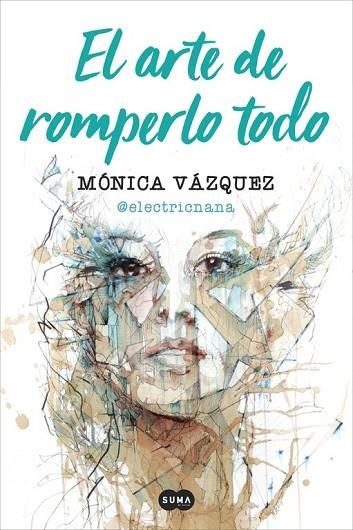 ARTE DE ROMPERLO TODO, EL | 9788491291657 | VÁZQUEZ, MONICA (@ELECTRICNANA) | Llibreria Drac - Librería de Olot | Comprar libros en catalán y castellano online