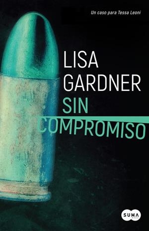 SIN COMPROMISO (AGENTE TESSA LEONI 2) | 9788491290926 | GARDNER, LISA | Llibreria Drac - Llibreria d'Olot | Comprar llibres en català i castellà online