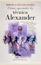 CÓMO APRENDER LA TÉCNICA ALEXANDER | 9788477208365 | CONABLE, WILLIAM / CONABLE, BARBARA | Llibreria Drac - Librería de Olot | Comprar libros en catalán y castellano online