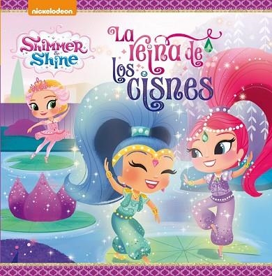 REINA DE LOS CISNES, LA (SHIMMER & SHINE. PRIMERAS LECTURAS) | 9788448848088 | NICKELODEON | Llibreria Drac - Librería de Olot | Comprar libros en catalán y castellano online