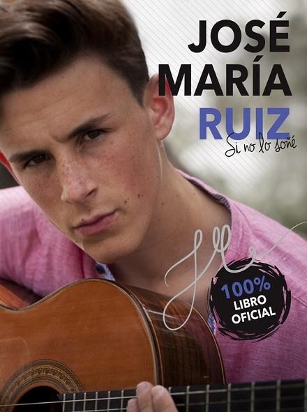 JOSÉ MARÍA RUIZ. SI NO LO SOÑÉ | 9788490438619 | RUIZ, JOSÉ MARÍA | Llibreria Drac - Librería de Olot | Comprar libros en catalán y castellano online