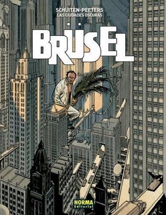 CIUDADES OSCURAS, LAS (BRUSEL) | 9788467927757 | SCHUITEN; PEETERS | Llibreria Drac - Llibreria d'Olot | Comprar llibres en català i castellà online