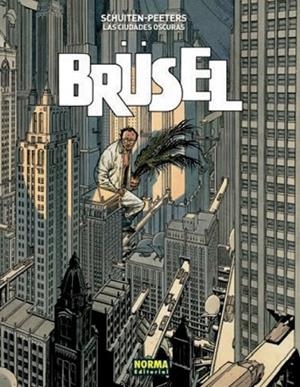 CIUDADES OSCURAS, LAS (BRUSEL) | 9788467927757 | SCHUITEN; PEETERS | Llibreria Drac - Llibreria d'Olot | Comprar llibres en català i castellà online