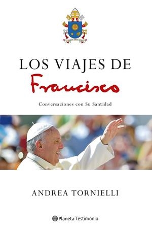 VIAJES DE FRANCISCO, LAS | 9788408172482 | TORNIELLI, ANDREA | Llibreria Drac - Librería de Olot | Comprar libros en catalán y castellano online