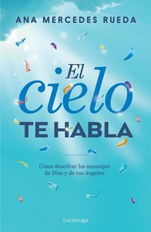 CIELO TE HABLA, EL | 9788416694723 | RUEDA, ANA MERCEDES | Llibreria Drac - Librería de Olot | Comprar libros en catalán y castellano online