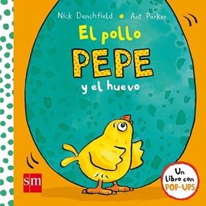 POLLO PEPE Y EL HUEVO, EL | 9788467591293 | DENCHFIELD, NICK | Llibreria Drac - Librería de Olot | Comprar libros en catalán y castellano online