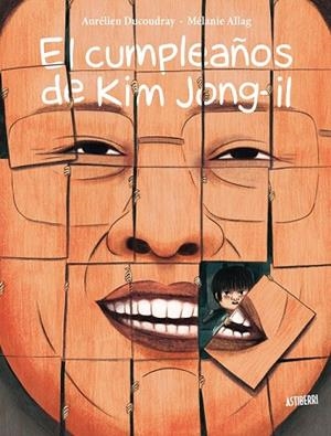 CUMPLEAÑOS DE KIM JONG-IL, EL | 9788416880027 | DUCOUDRAY, AURÉLIEN; ALLAG, MÉLANIE | Llibreria Drac - Librería de Olot | Comprar libros en catalán y castellano online