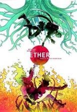 ETHER. LA MUERTE DE LA ÚLTIMA LLAMA DORADA | 9788416880089 | RUBÍN, DAVID; KINDT, MATT | Llibreria Drac - Librería de Olot | Comprar libros en catalán y castellano online