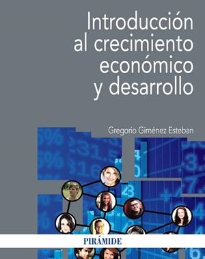 INTRODUCCIÓN AL CRECIMIENTO ECONÓMICO Y DESARROLLO | 9788436836769 | GIMÉNEZ ESTEBAN, GREGORIO | Llibreria Drac - Librería de Olot | Comprar libros en catalán y castellano online