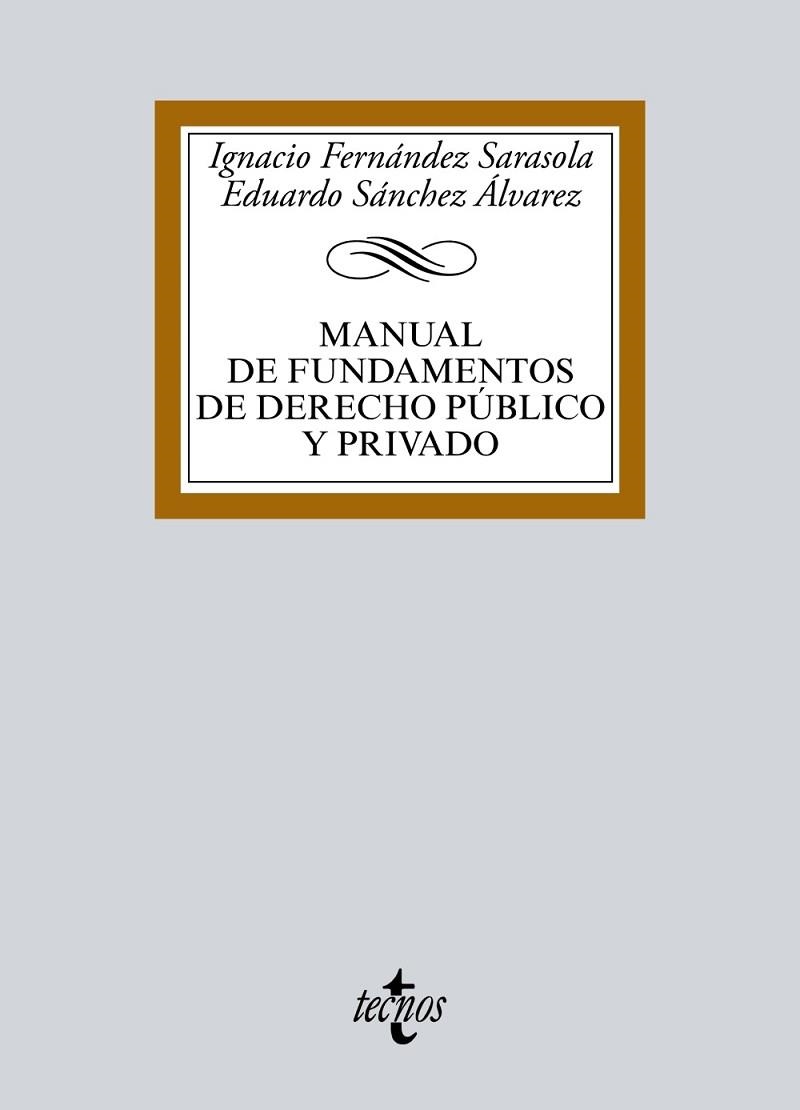 MANUAL DE FUNDAMENTOS DE DERECHO PÚBLICO Y PRIVADO | 9788430970766 | FERNÁNDEZ SARASOLA, IGNACIO; SÁNCHEZ ÁLVAREZ, EDUARDO | Llibreria Drac - Librería de Olot | Comprar libros en catalán y castellano online