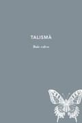 TALISMÀ | 9788494662454 | CALVO, LLUÍS | Llibreria Drac - Librería de Olot | Comprar libros en catalán y castellano online
