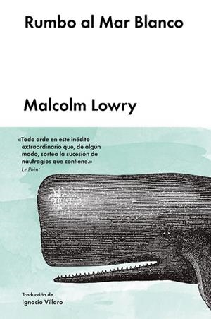 RUMBO AL MAR BLANCO | 9788416665136 | LOWRY, MALCOLM | Llibreria Drac - Librería de Olot | Comprar libros en catalán y castellano online