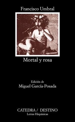 MORTAL Y ROSA | 9788437613291 | UMBRAL, FRANCISCO | Llibreria Drac - Librería de Olot | Comprar libros en catalán y castellano online