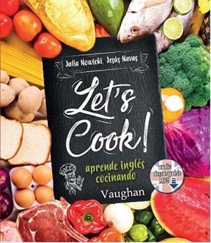 LET'S COOK | 9788416667208 | NOWICKI, JULIA;  NAVAS, JESUS | Llibreria Drac - Llibreria d'Olot | Comprar llibres en català i castellà online