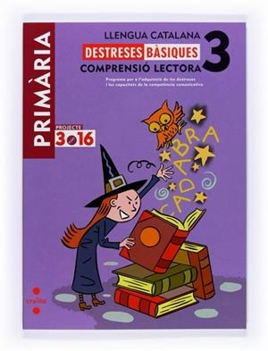 DESTRESES BASIQUES LLENGUA 3 PRIMARIA-PROJECTE 3.16 | 9788466119139 | Llibreria Drac - Librería de Olot | Comprar libros en catalán y castellano online