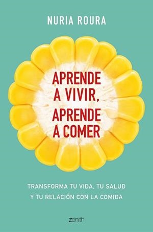 APRENDE A VIVIR, APRENDE A COMER | 9788408175483 | ROURA, NURIA | Llibreria Drac - Llibreria d'Olot | Comprar llibres en català i castellà online