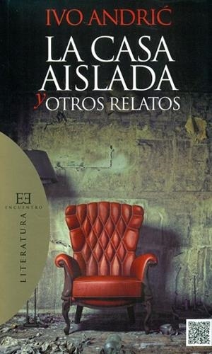 CASA AISLADA Y OTROS RELATOS, LA | 9788490550939 | ANDRIC, IVO | Llibreria Drac - Librería de Olot | Comprar libros en catalán y castellano online