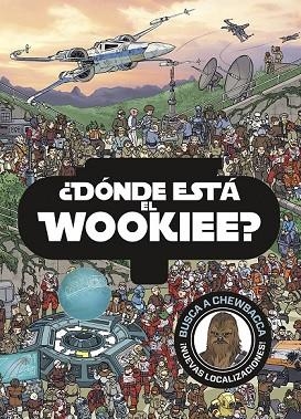 STAR WARS. ¿DÓNDE ESTÁ EL WOOKIE? 2 | 9788408175834 | STAR WARS | Llibreria Drac - Librería de Olot | Comprar libros en catalán y castellano online