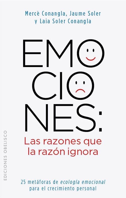 EMOCIONES: LAS RAZONES QUE LA RAZON IGNORA | 9788497778855 | SOLER LLEONART, JAUME/CONANGLA MARÍN, MERCE/SOLER CONANGLA, LAIA | Llibreria Drac - Librería de Olot | Comprar libros en catalán y castellano online