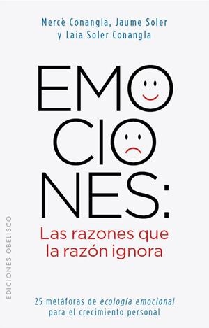 EMOCIONES: LAS RAZONES QUE LA RAZON IGNORA | 9788497778855 | SOLER LLEONART, JAUME/CONANGLA MARÍN, MERCE/SOLER CONANGLA, LAIA | Llibreria Drac - Librería de Olot | Comprar libros en catalán y castellano online