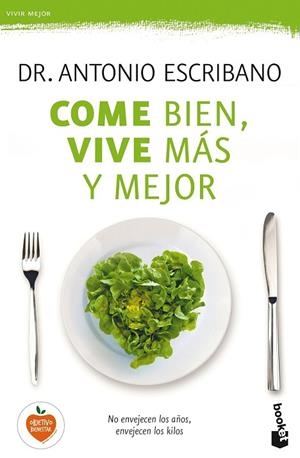 COME BIEN, VIVE MÁS Y MEJOR | 9788467050462 | ESCRIBANO, ANTONIO | Llibreria Drac - Librería de Olot | Comprar libros en catalán y castellano online