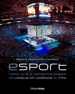 ESPORT. TODO LO QUE NECESITAS SABER, DE LEAGUE OF LEGENDS AL FIFA | 9788445004784 | CHANSON, REMY | Llibreria Drac - Librería de Olot | Comprar libros en catalán y castellano online