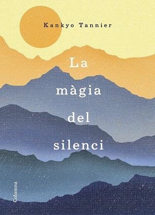MÀGIA DEL SILENCI, LA | 9788466423168 | TANNIER, KANKYO | Llibreria Drac - Librería de Olot | Comprar libros en catalán y castellano online