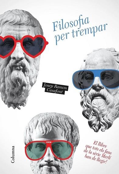 FILOSOFIA PER TREMPAR | 9788466423014 | CASAFONT, JOSEP RAMON | Llibreria Drac - Librería de Olot | Comprar libros en catalán y castellano online