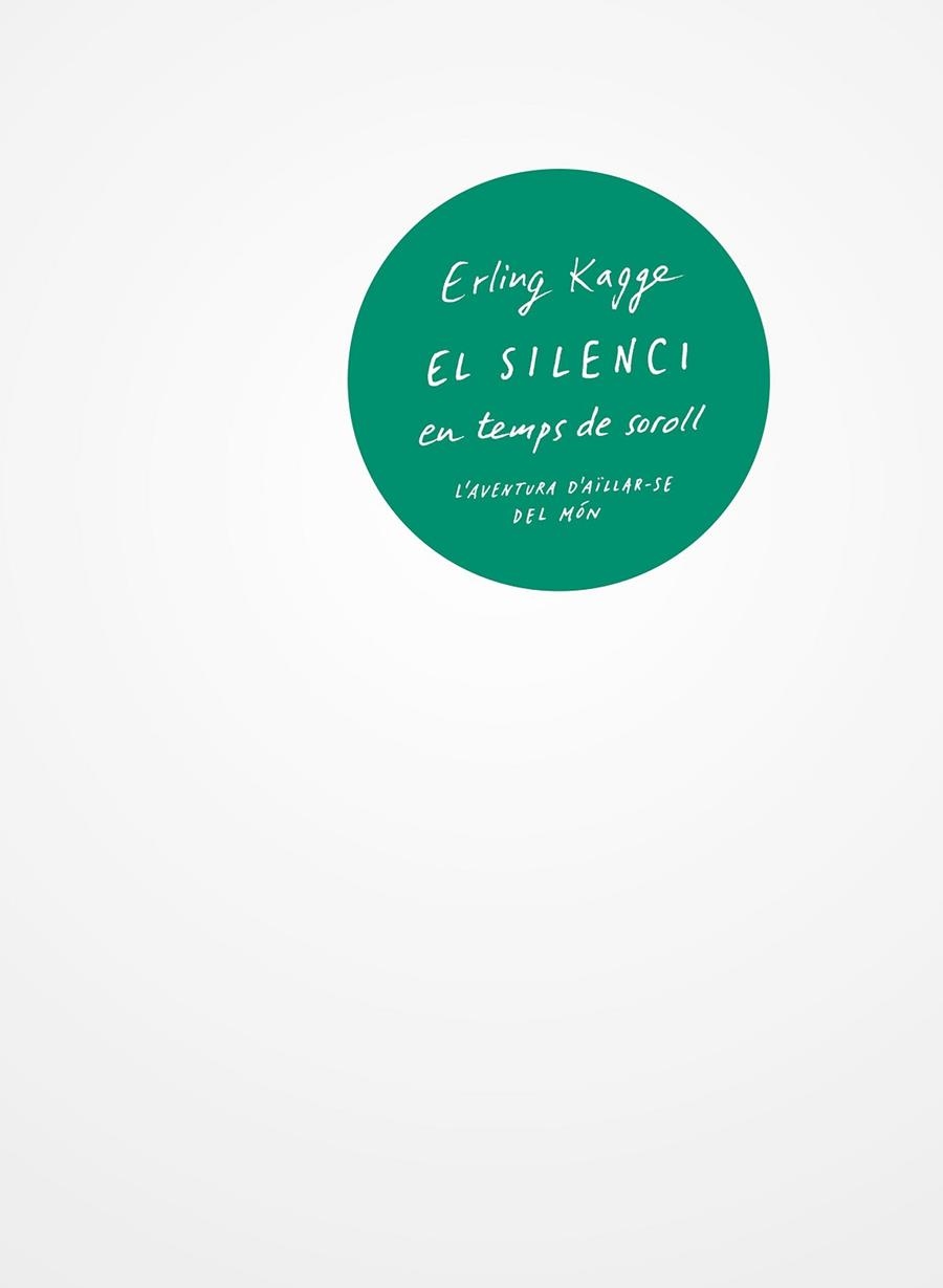 SILENCI EN TEMPS DE SOROLL, EL | 9788429776157 | KAGGE, ERLING | Llibreria Drac - Librería de Olot | Comprar libros en catalán y castellano online