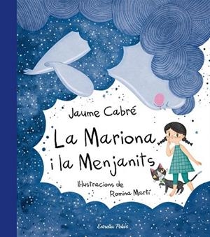 MARIONA I LA MENJANITS, LA | 9788491373179 | CABRÉ, JAUME; MARTÍ, ROMINA | Llibreria Drac - Llibreria d'Olot | Comprar llibres en català i castellà online