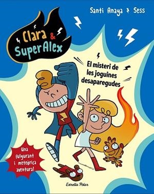 MISTERI DE LES JOGUINES DESAPAREGUDES, EL (CLARA I SUPERALEX 1) | 9788491373223 | ANAYA, SANTI; BOUDEBESSE, SESS | Llibreria Drac - Librería de Olot | Comprar libros en catalán y castellano online