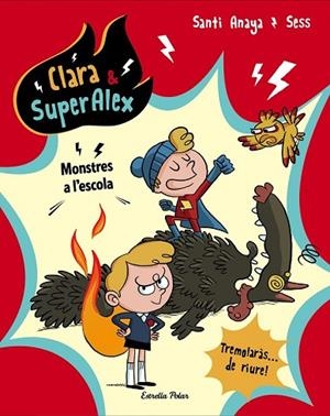 MONSTRES A L'ESCOLA (CLARA I SUPERALEX 2) | 9788491373230 | ANAYA, SANTI; BOUDEBESSE, SESS | Llibreria Drac - Librería de Olot | Comprar libros en catalán y castellano online