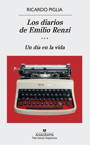 UN DIA EN LA VIDA. LOS DIARIOS DE EMILIO RENZI (III) | 9788433998422 | PIGLIA, RICARDO | Llibreria Drac - Llibreria d'Olot | Comprar llibres en català i castellà online