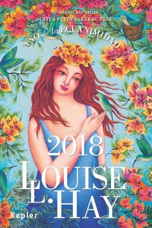 AGENDA LOUISE HAY 2018. AÑO DE LA ECUANIMIDAD | 9788416344093 | HAY, LOUISE | Llibreria Drac - Llibreria d'Olot | Comprar llibres en català i castellà online