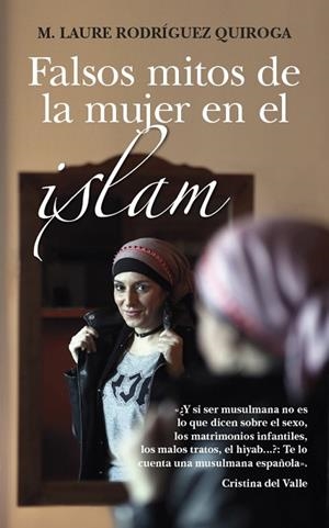FALSOS MITOS DE LA MUJER EN EL ISLAM | 9788416776177 | RODRÍGUEZ QUIROGA, MARIA LAURA | Llibreria Drac - Librería de Olot | Comprar libros en catalán y castellano online