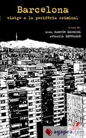 BARCELONA, VIATGE A LA PERIFÈRIA CRIMINAL | 9788417077174 | MARTÍN, ALEX; BENNASAR, SEBASTIÀ  | Llibreria Drac - Librería de Olot | Comprar libros en catalán y castellano online