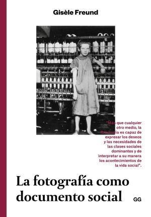 FOTOGRAFÍA COMO DOCUMENTO SOCIAL, LA | 9788425229947 | FREUND, GISELE | Llibreria Drac - Librería de Olot | Comprar libros en catalán y castellano online