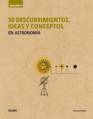 50 DESCUBRIMIENTOS IDEAS Y CONCEPTOS EN ASTRONOMÍA (GUIA BREVE) | 9788417056063 | FRESSIN, FRANÇOIS | Llibreria Drac - Librería de Olot | Comprar libros en catalán y castellano online