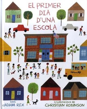 PRIMER DIA D'UNA ESCOLA, EL | 9788484705635 | REX, ADAM | Llibreria Drac - Librería de Olot | Comprar libros en catalán y castellano online