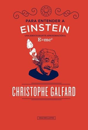 PARA ENTENDER A EINSTEIN | 9788417059088 | GALFARD, CHRISTOPHE | Llibreria Drac - Librería de Olot | Comprar libros en catalán y castellano online