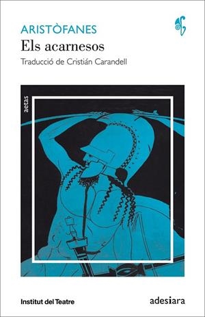 ACARNESOS, ELS | 9788416948086 | ARISTÒFANES | Llibreria Drac - Llibreria d'Olot | Comprar llibres en català i castellà online