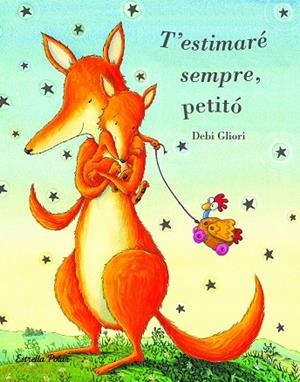 T'ESTIMARÉ SEMPRE PETITÓ | 9788415790822 | GLIORI, DEBI | Llibreria Drac - Librería de Olot | Comprar libros en catalán y castellano online