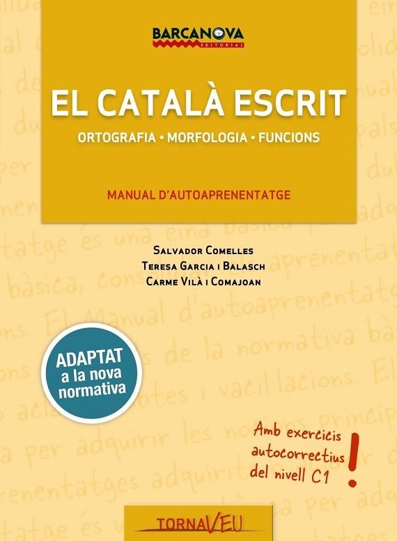 CATALÀ ESCRIT, EL | 9788448943707 | GARCIA, TERESA; COMELLES, SALVADOR; VILÀ, CARME | Llibreria Drac - Librería de Olot | Comprar libros en catalán y castellano online