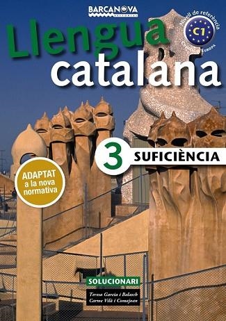 LLENGUA CATALANA SUFICIÈNCIA 3. SOLUCIONARI ED.2017 | 9788448941901 | GARCIA, TERESA; VILÀ, CARME | Llibreria Drac - Librería de Olot | Comprar libros en catalán y castellano online