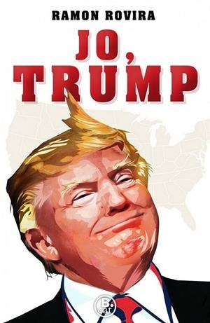 JO, TRUMP | 9788466662154 | ROVIRA, RAMÓN | Llibreria Drac - Librería de Olot | Comprar libros en catalán y castellano online