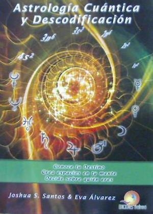 ASTROLOGÍA CUÁNTICA Y DESCODIFICACIÓN | 9788469744390 | SÁNCHEZ, JOSHUA / ÁLVAREZ, EVA | Llibreria Drac - Librería de Olot | Comprar libros en catalán y castellano online