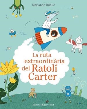 RUTA EXTRAORDINÀRIA DEL RATOLÍ CARTER, LA | 9788426144553 | DUBUC, MARIANNE | Llibreria Drac - Llibreria d'Olot | Comprar llibres en català i castellà online