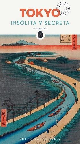TOKYO INSOLITA Y SECRETA 2017 | 9782361951177 | MUSTIERE,  PIERRE | Llibreria Drac - Librería de Olot | Comprar libros en catalán y castellano online
